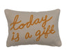 Today Is A Gift Pillow