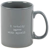 Totally Agree Mug